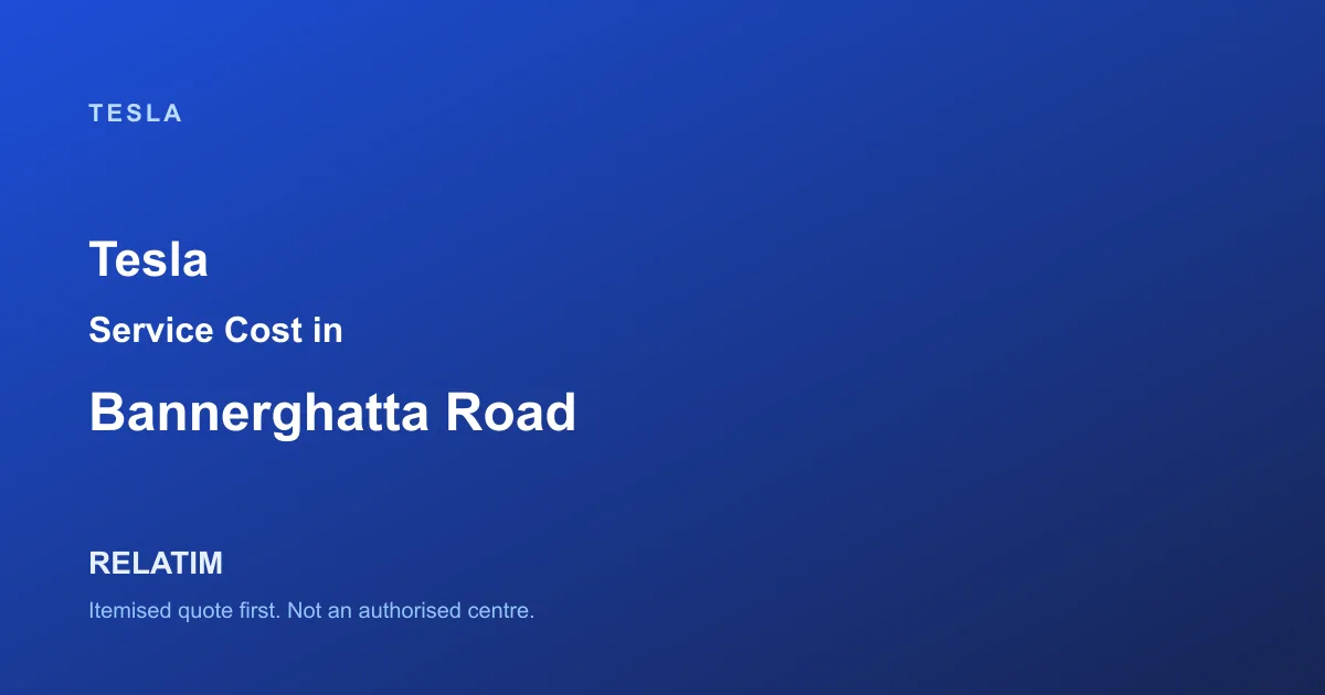 Tesla Service Cost in Bannerghatta Road, Bangalore